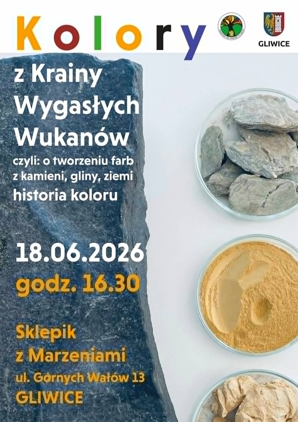 Kawał ciemnej skały, a obok szklane miseczki z glinkami i pigmentami w kolorach szarym, żółtym i kremowym. Treść plakatu zgodna z tekstem.