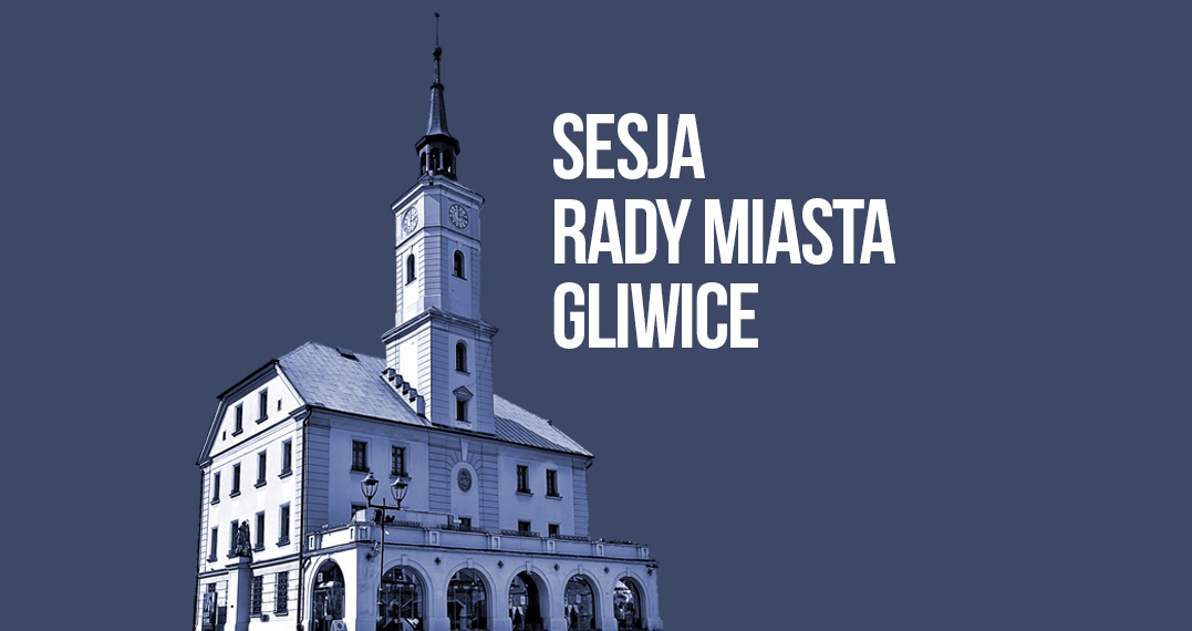 Sesja Rady Miasta Gliwice